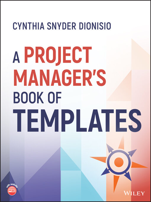 Title details for A Project Manager's Book of Templates by Cynthia Snyder Dionisio - Available